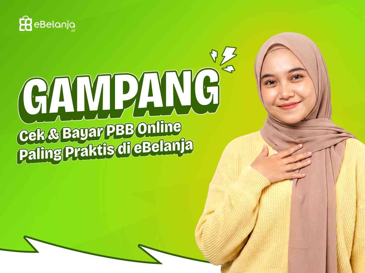 Cara Cek dan Bayar PBB Online Paling Praktis di eBelanja
