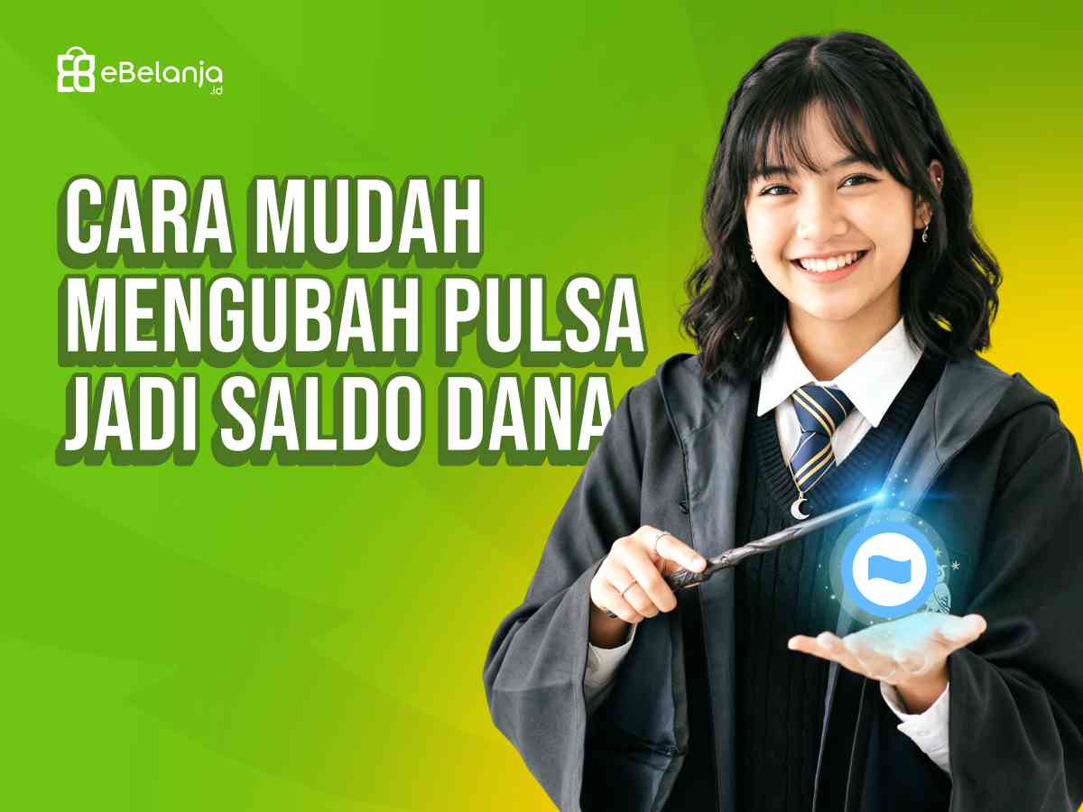 Ini Dia Cara Mudah Mengubah Pulsa Jadi Saldo DANA