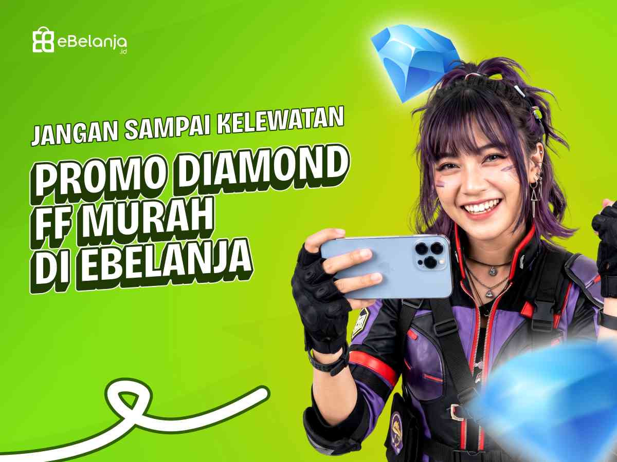 Jangan Lewatkan! Promo Diamond FF Murah di eBelanja
