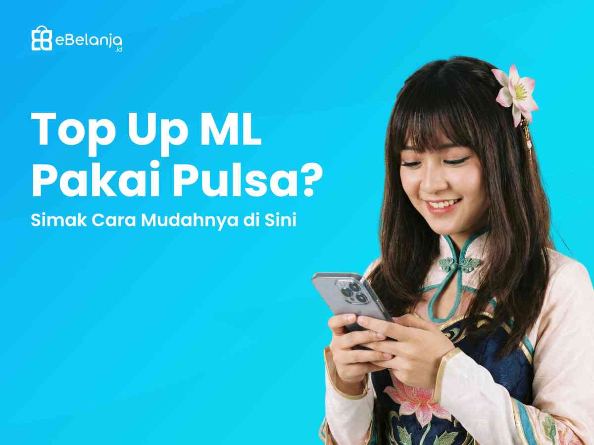 Mau Top Up ML Pakai Pulsa? Simak Cara Mudahnya di Sini